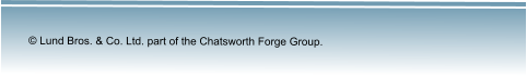 © Lund Bros. & Co. Ltd. part of the Chatsworth Forge Group.